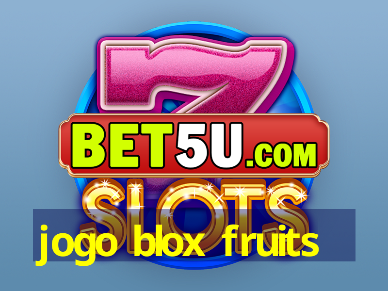 jogo blox fruits